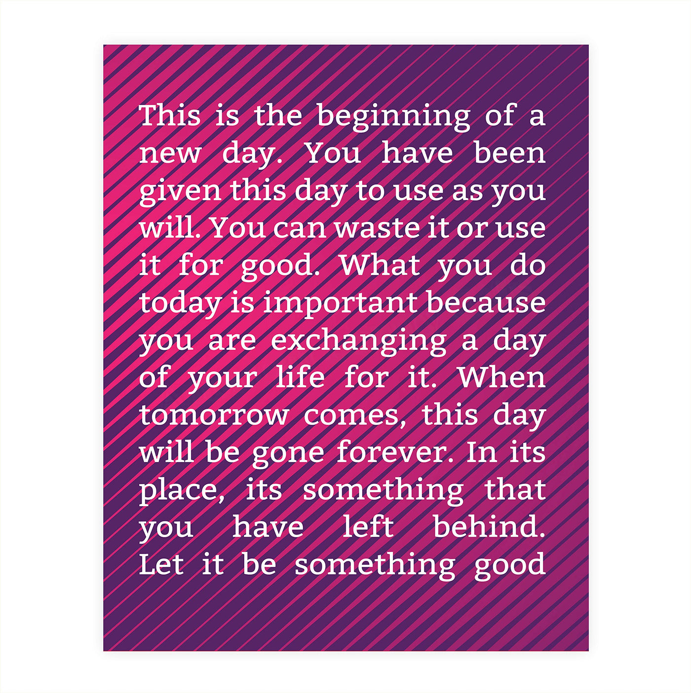 Beginning a New Day-Make It Something Good!-8 x 10" Inspirational Poster Print. Motivational Wall Art-Ready to Frame. Ideal for Home-Office-School D?cor. Program Yourself to Win the Day! Great Gift!