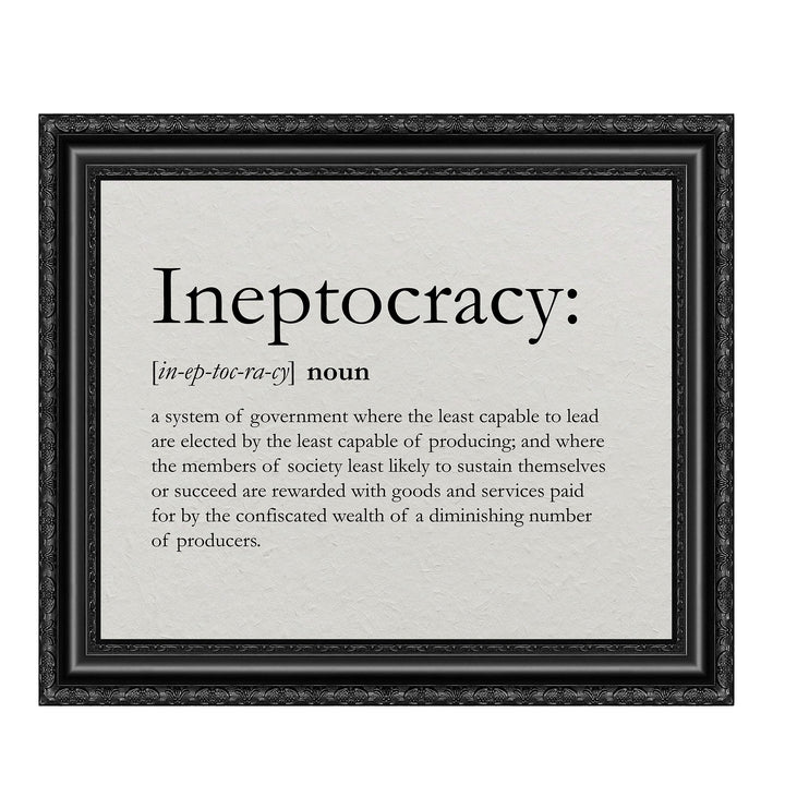 Ineptocracy-Funny Political Sign -10 x 8" Conservative Wall Art Print -Ready to Frame. Typographic Decor for Home-Office-Classroom-Library. Perfect for the Man Cave! Fun Gift for Patriotic Friends!