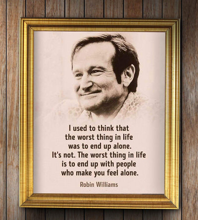 Robin Williams Quotes-"The Worst Thing In Life" 8 x 10"-Wall Art Print-Ready To Frame. Modern Design with Septia Image. Inspirational Decor for Home-Office-Studio. Beautiful Gift for Robin's Fans.