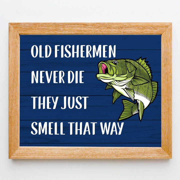 Old Fishermen Never Die-Just Smell That Way-Funny Fishing Wall Sign -10 x 8" Rustic Art Print w/Green Bass Fish Image -Ready to Frame. Home-Cabin-Lodge-Lake House Decor. Printed on Photo Paper.