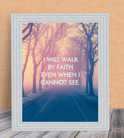 ?I Will Walk By Faith" Inspirational Wall Print-8 x 10" Modern Typographic Design. Spiritual Wall Art-Ready to Frame. Home-Office-Church D?cor. Great Christian Gift! Beautiful Reminder to Have Faith!