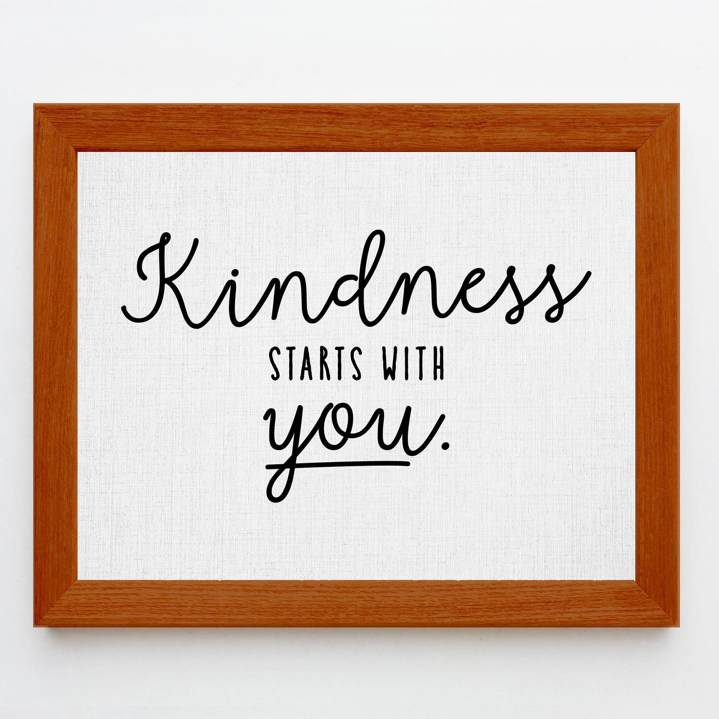 Kindness Starts With You-Inspirational Wall Art Sign -10 x 8" Typographic Wall Print-Ready to Frame. Motivational Home-Office-Classroom Decor. Perfect Sign for Teachers! Great Reminder To Be Kind!