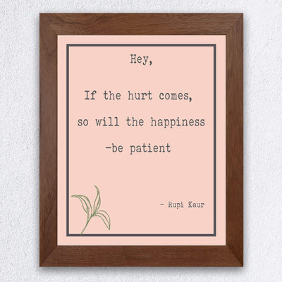 Rupi Kaur-"If the Hurt Comes So Will the Happiness-Be Patient" Inspirational Quotes Wall Art -8 x 10" Modern Floral Print-Ready to Frame. Positive Home-Office-Studio Decor. Great Motivational Gift!