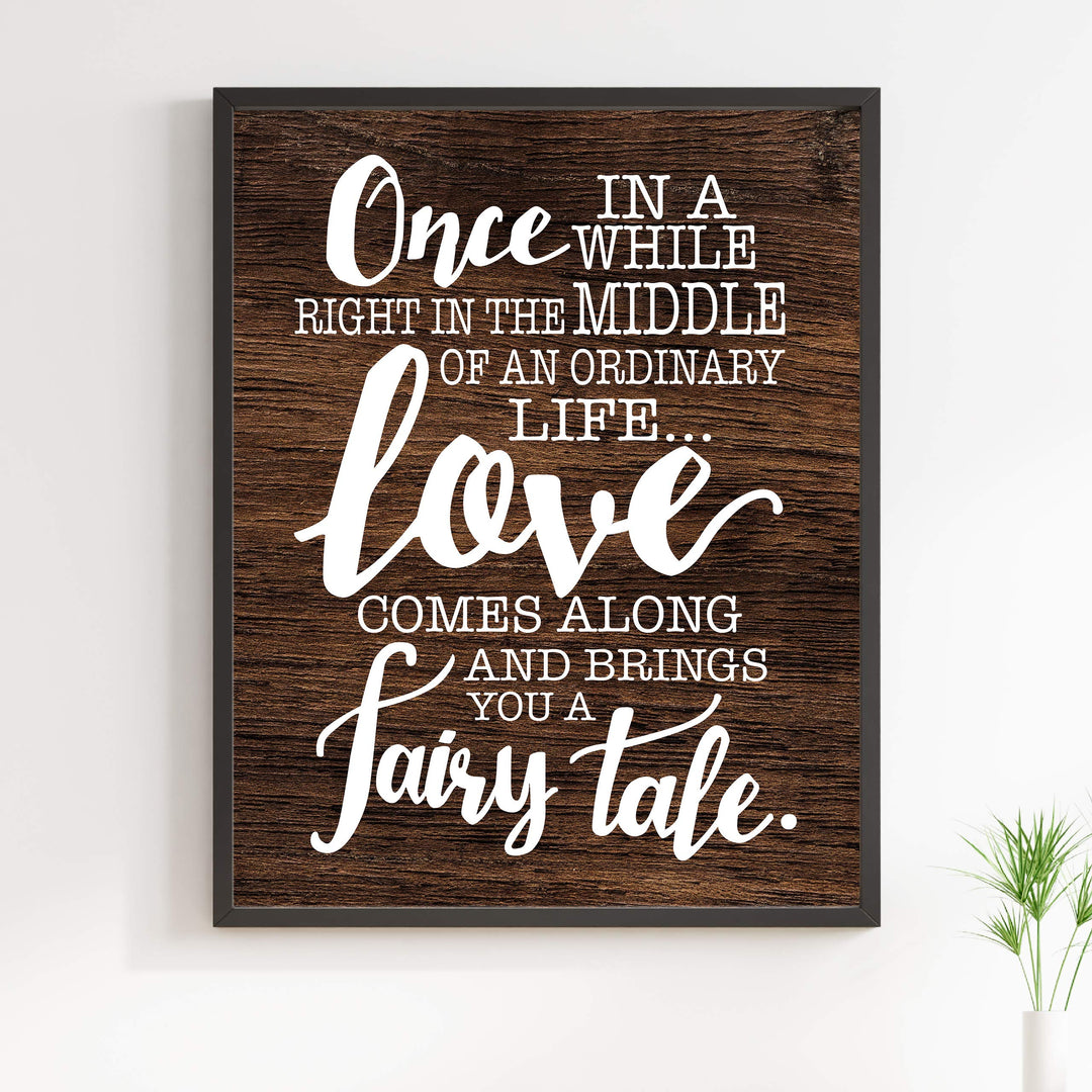 Love Comes Along and Brings a Fairy Tale Love Quotes Wall Art Decor -11 x 14" Inspirational Love &amp; Marriage Print w/Replica Wood Design-Ready to Frame. Romantic Gift and Perfect Wedding Sign!