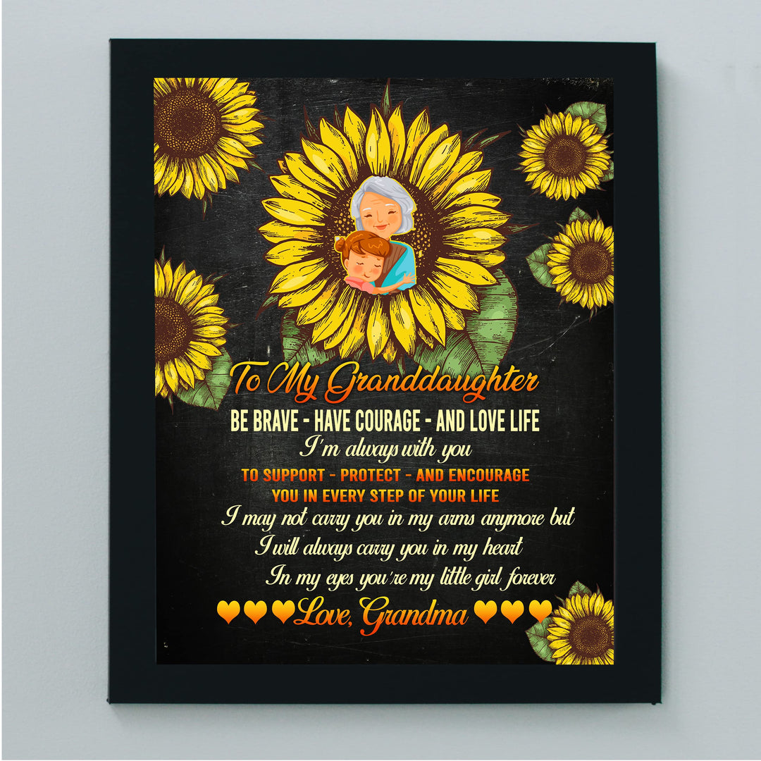 To My Granddaughter - Be Brave, Love Life Inspirational Family Wall Sign -8 x 10" Floral Sunflower Art Print -Ready to Frame. Country Rustic Home-Bedroom Decor. Keepsake Gift for Teens &amp; Girls!