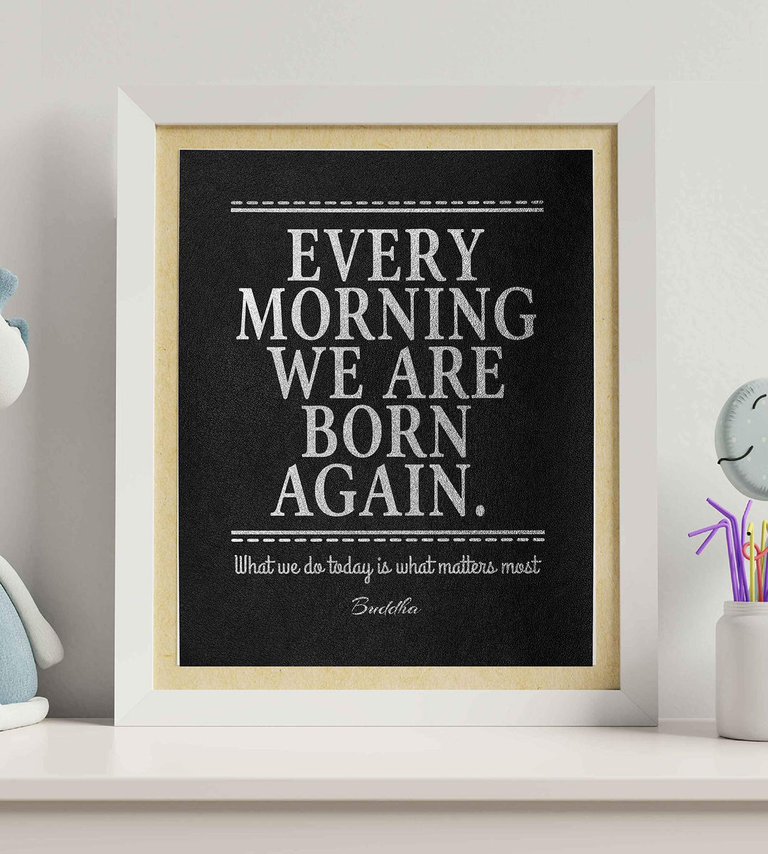 Buddha-"Every Morning We Are Born Again" Spiritual Quotes Wall Art- 8x10" Modern Inspirational Wall Print-Ready to Frame. Motivational Home-Studio-Office Decor. Great Zen Gift &amp; Encouraging Reminder!