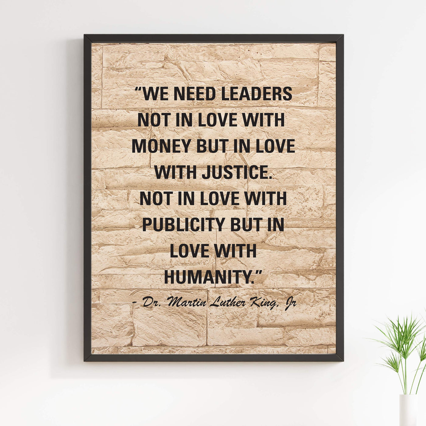 Martin Luther King Jr.-"We Need Leaders in Love With Justice, Not Money"-Famous Political Quotes-11 x 14" Typographic Wall Art Print-Ready to Frame. Inspirational Home-Office-School-Library Decor!