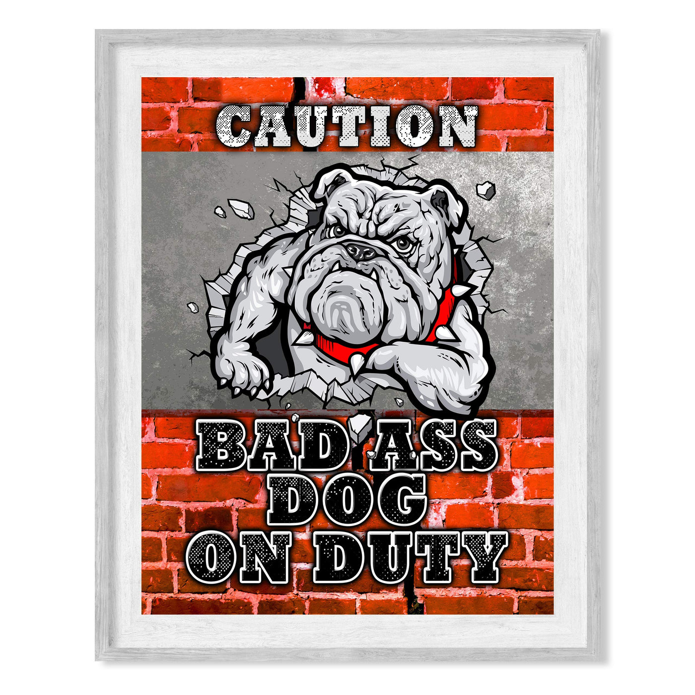 Caution: Badass Dog On Duty Funny Pet Sign-8 x 10" Typographic Brick Wall Art Print w/Bulldog Image-Ready to Frame. Humorous Decor for Home-Kitchen-Garage-Shop-Patio. Fun Gift for All Dog Lovers!