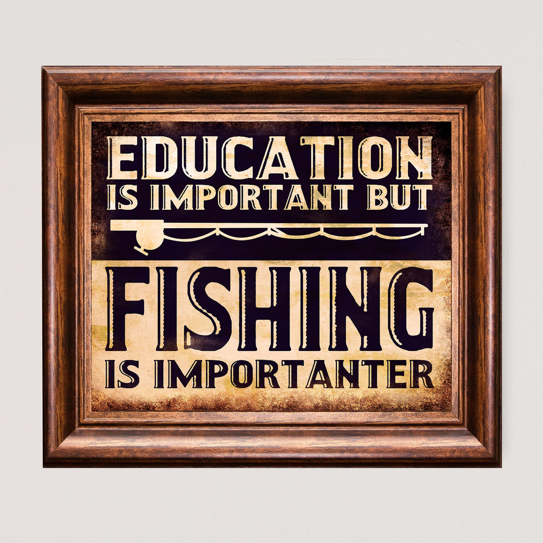 Education Is Important But Fishing Is Importanter-Funny Wall Sign -10 x 8" Rustic Wall Art Print w/Fishing Pole Image -Ready to Frame. Home-Cabin-Lodge-Lake House Decor. Printed on Photo Paper.