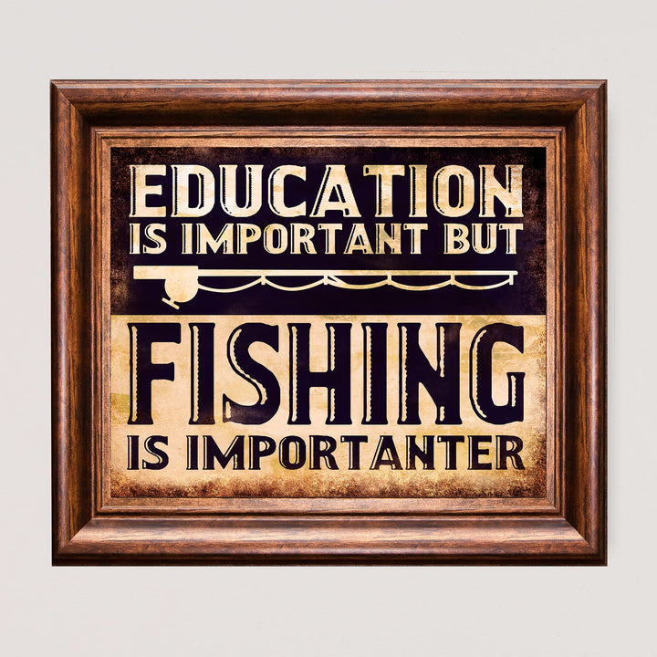 Education Is Important But Fishing Is Importanter-Funny Wall Sign -10 x 8" Rustic Wall Art Print w/Fishing Pole Image -Ready to Frame. Home-Cabin-Lodge-Lake House Decor. Printed on Photo Paper.