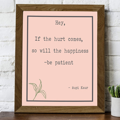 Rupi Kaur-"If the Hurt Comes So Will the Happiness-Be Patient" Inspirational Quotes Wall Art -8 x 10" Modern Floral Print-Ready to Frame. Positive Home-Office-Studio Decor. Great Motivational Gift!