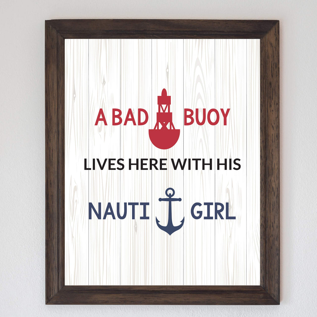 A Bad Buoy Lives Here With His Nauti Girl Funny Beach Sign -8 x 10" Typographic Wall Art Print-Ready to Frame. Humorous Home-Beach House-Ocean-Nautical Decor. Great Gift for Beach Loving Couples!