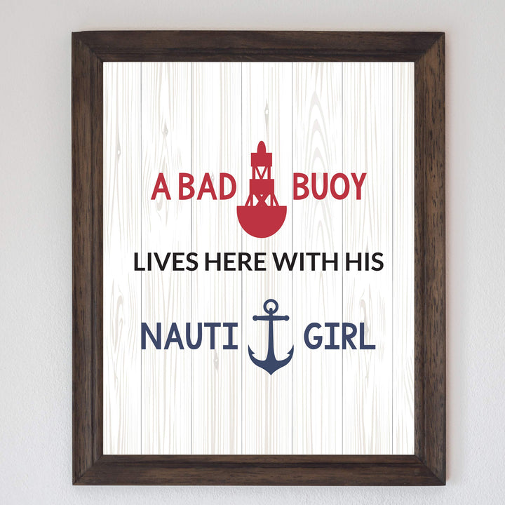 A Bad Buoy Lives Here With His Nauti Girl Funny Beach Sign -8 x 10" Typographic Wall Art Print-Ready to Frame. Humorous Home-Beach House-Ocean-Nautical Decor. Great Gift for Beach Loving Couples!