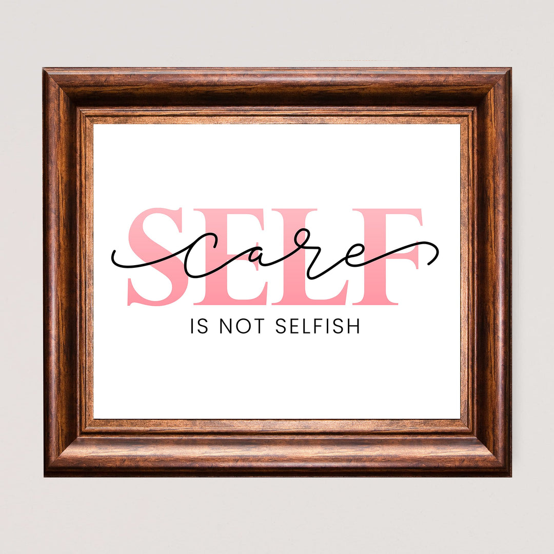 Self-Care -Is Not Selfish- Inspirational Quotes Wall Sign -10 x 8" Modern Typographic Art Print -Ready to Frame. Motivational Decor for Home-Office-Studio-School. Great Gift for Inspiration!