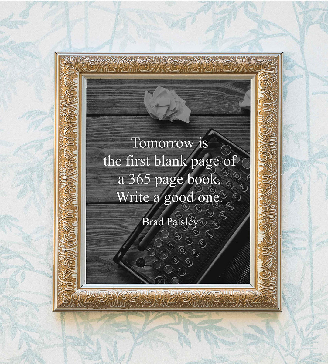 Brad Paisley-"Tomorrow-First Blank Page-365 Page Book"-Inspirational Quotes Wall Art-8 x 10" Motivational Poster Print w/Antique Typewriter Image-Ready to Frame. Perfect Home-Office-Classroom Decor!