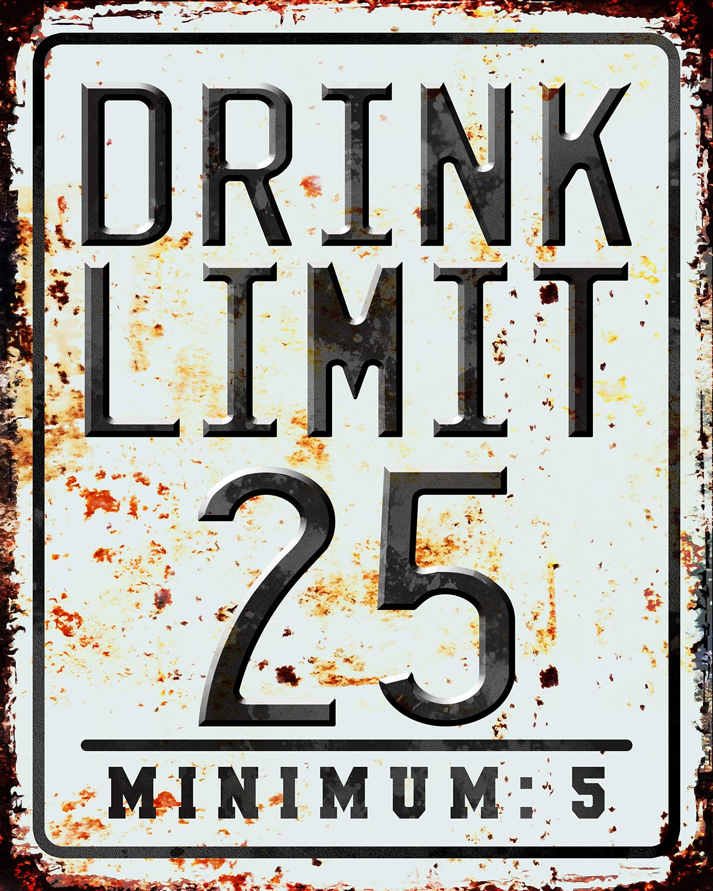 Drink Limit 25-Minimum 5- Funny Bar Sign -8 x 10" Replica Speed Sign Wall Art Print-Ready to Frame. Humorous Home-Kitchen-Shop-Man Cave Decor. Fun Novelty Gift for Alcohol-Beer-Wine Drinkers!