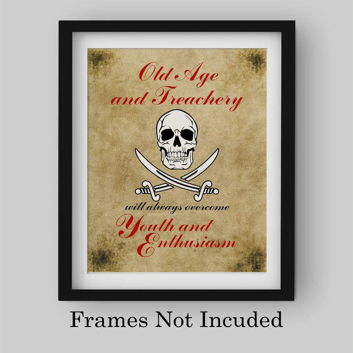 ?Old Age and Treachery?-Funny Pirate Wall Art -8 x 10" Replica Distressed Skull Print-Ready to Frame. Sarcastic Decor for Home-Office-Bar-Shop-Man Cave Decor. Fun Sign &amp; Great Gift! Printed on Paper.