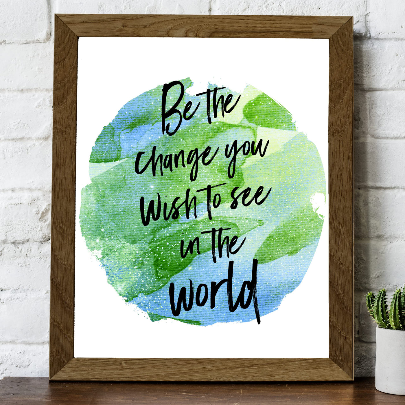 Be the Change You Wish to See in the World Inspirational Quotes Wall Art -8 x 10" Abstract Planet Earth Picture Print -Ready to Frame. Motivational Sign for Home-Office-School Decor. Great Advice!