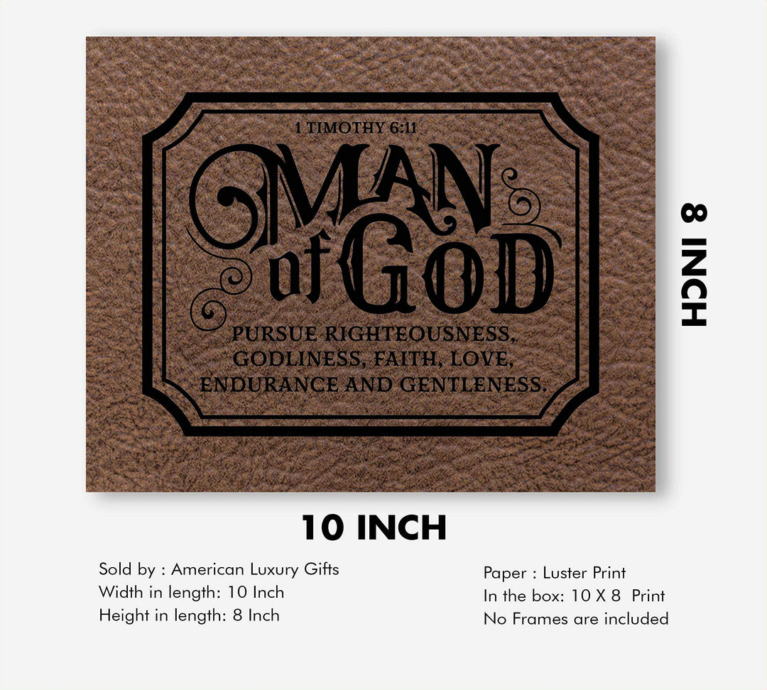 Man of God-Pursue Godliness-Faith-Gentleness- 1 Timothy 6:11 Bible Verse Wall Art-10 x 8"-Motivational Scripture Wall Print-Ready to Frame. Ideal Home-Office-Church-Man Cave D?cor. Perfect for Dad!