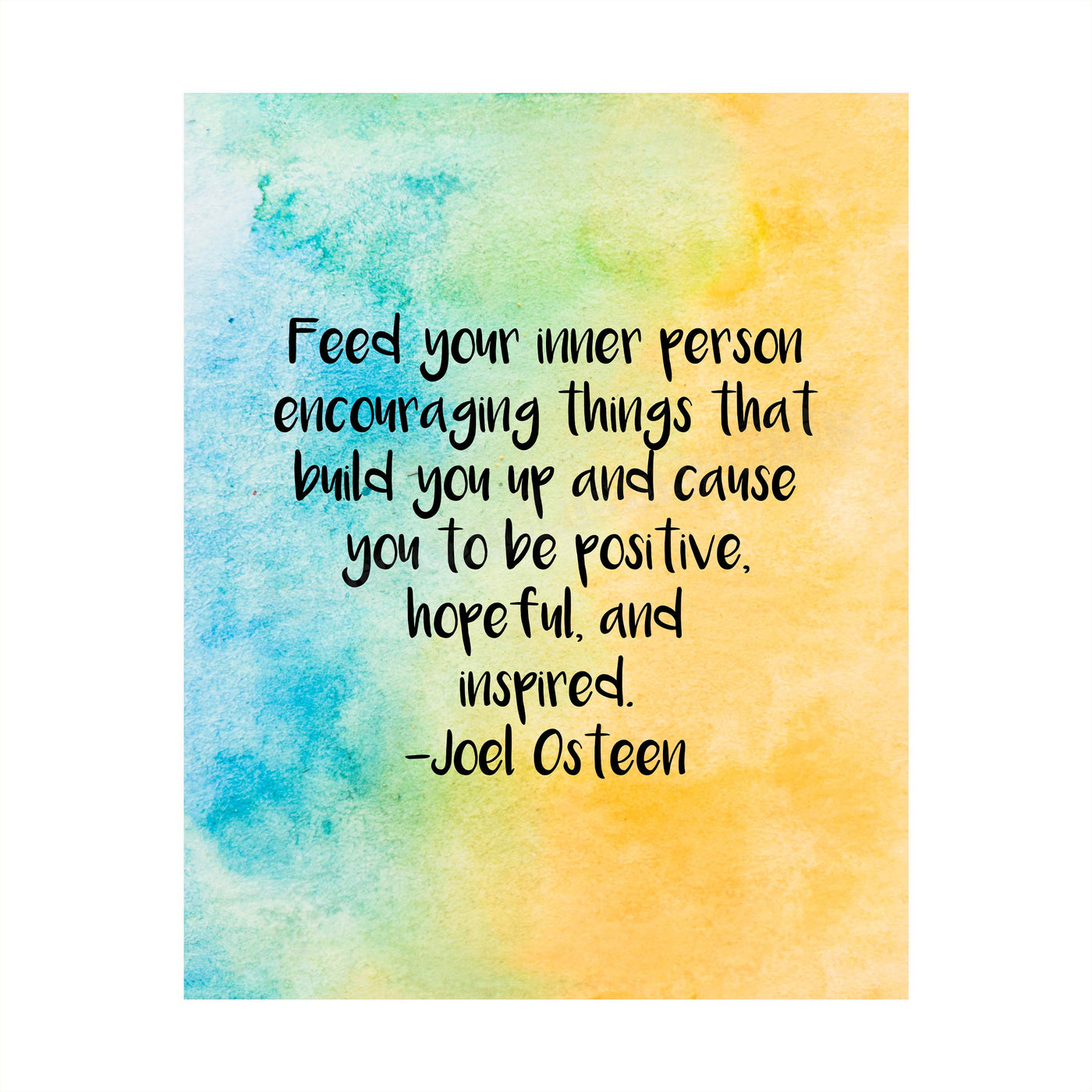 Joel Osteen Quotes-"Feed Your Inner Person Encouraging Things" Inspirational Christian Wall Art-8x10" Abstract Art Print-Ready to Frame. Home-Office-Church-School Decor. Be Positive-Hopeful-Inspired!