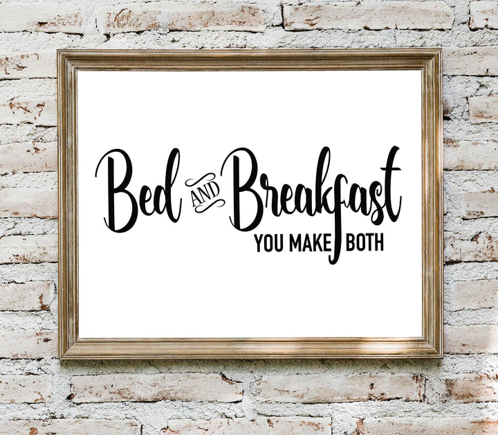 Bed &amp; Breakfast-You Make Both- Funny Welcome Sign- 14 x 11" Modern Typographic Wall Art Print-Ready to Frame. Ideal Decor for Any Guest House-Cabin-Lake House. Perfect Humorous Sign for B&amp;B!