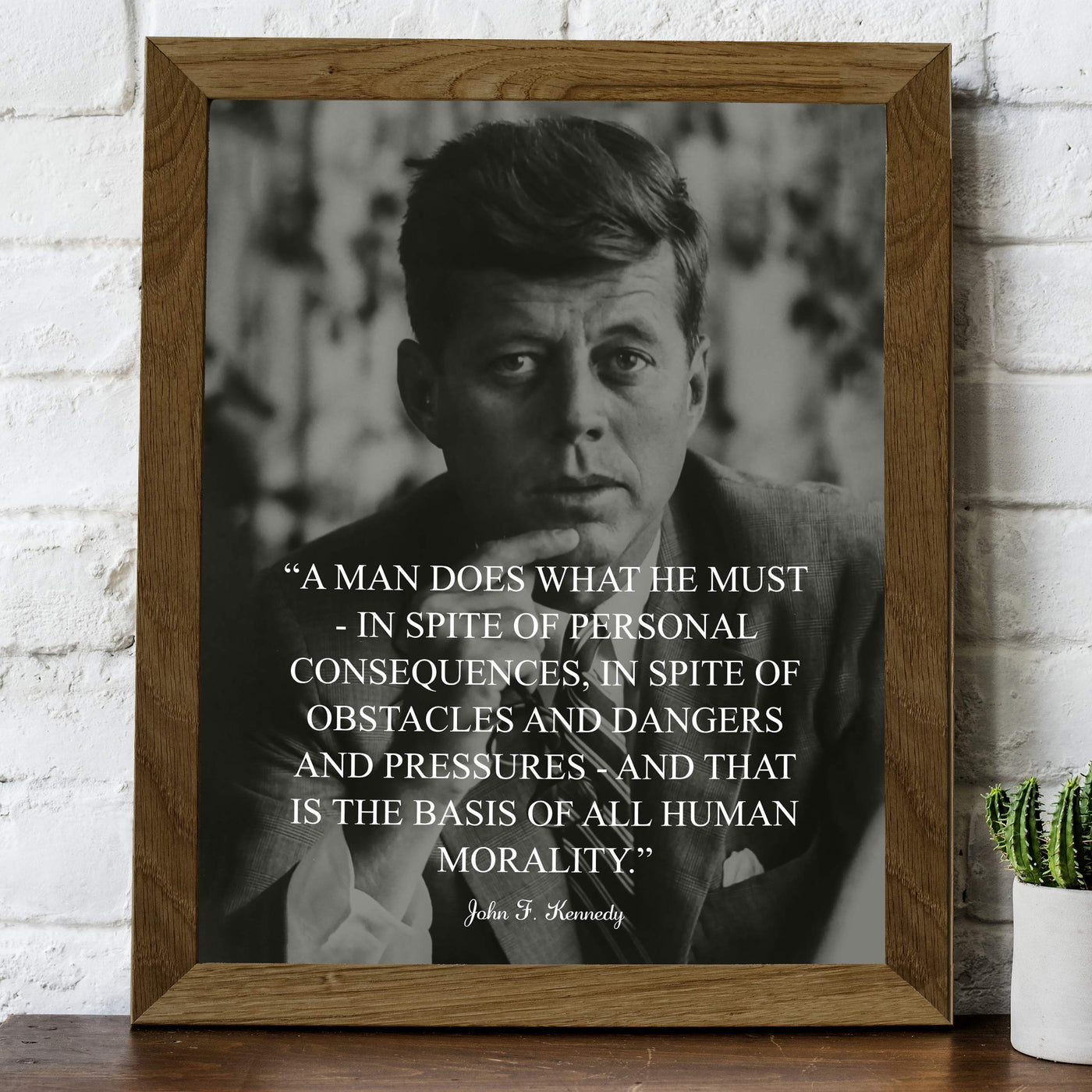 John F. Kennedy-"A Man Does What He Must"-Political Quotes Wall Art -8 x 10" JFK Presidential Portrait Print-Ready to Frame. Patriotic Home-Office-School-Library Decor! Great Historical Gift!