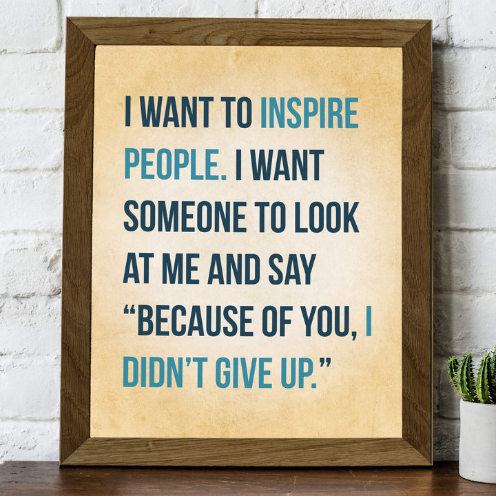 I Want to Inspire People Inspirational Quotes Wall Decor-8 x 10" Motivational Art Print-Ready to Frame. Modern Typographic Design. Home-Office-Studio-School Decor. Great Gift of Inspiration!