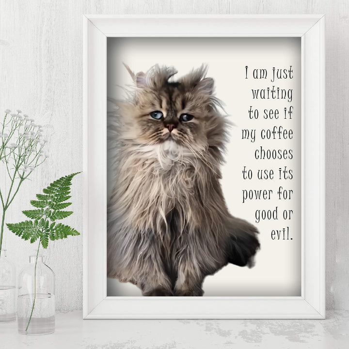 Waiting to See If Coffee Uses Its Power For Good or Evil Funny Coffee Wall Art-8 x 10" Humorous Cat Photo Print-Ready to Frame. Home-Kitchen-Office-Cafe-Dorm Decor. Fun Gift for Coffee Lovers!