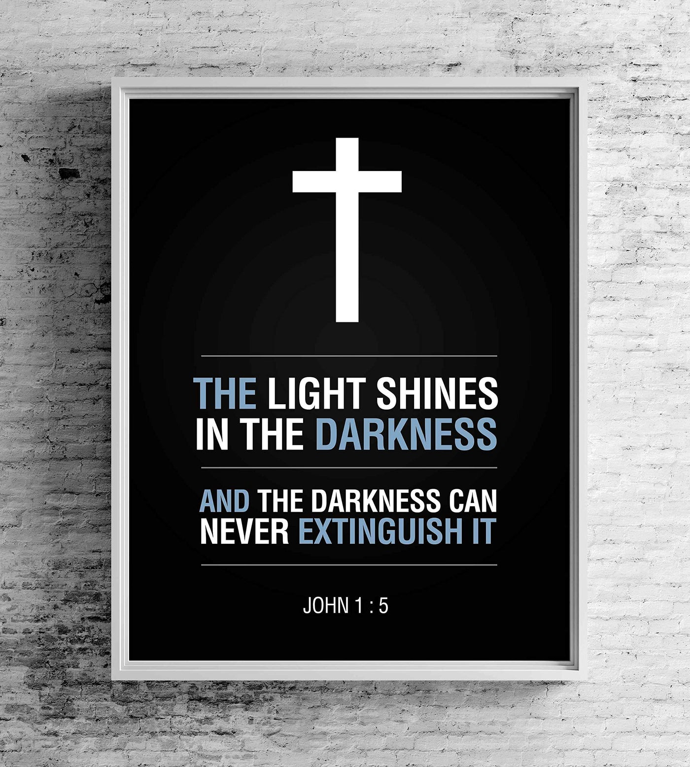 John 1:5-"The Light Shines in the Darkness"-Bible Verse Wall Art Sign-8 x 10" Scripture Poster Print with Cross Image-Ready to Frame. Religious Home-Office-Church D?cor. Perfect Christian Gift!