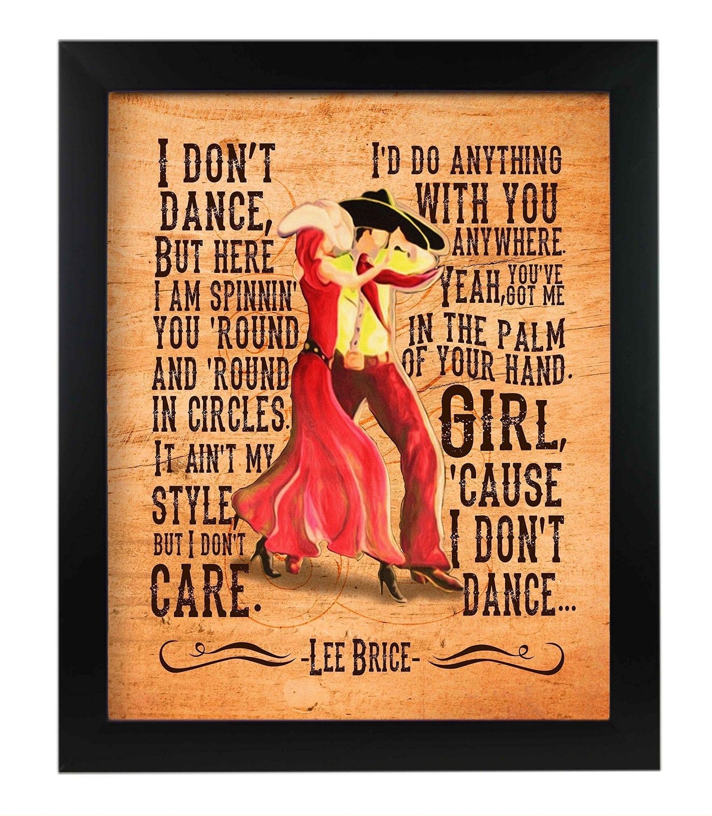 Lee Brice-"I Don't Dance-Here I Am Spinnin' You 'Round" Song Lyric Wall Art -11 x 14" Rustic Music Print-Ready to Frame. Perfect Home-Studio-Bar-Dorm-Cave Decor. Great Gift for Country Music Fans!