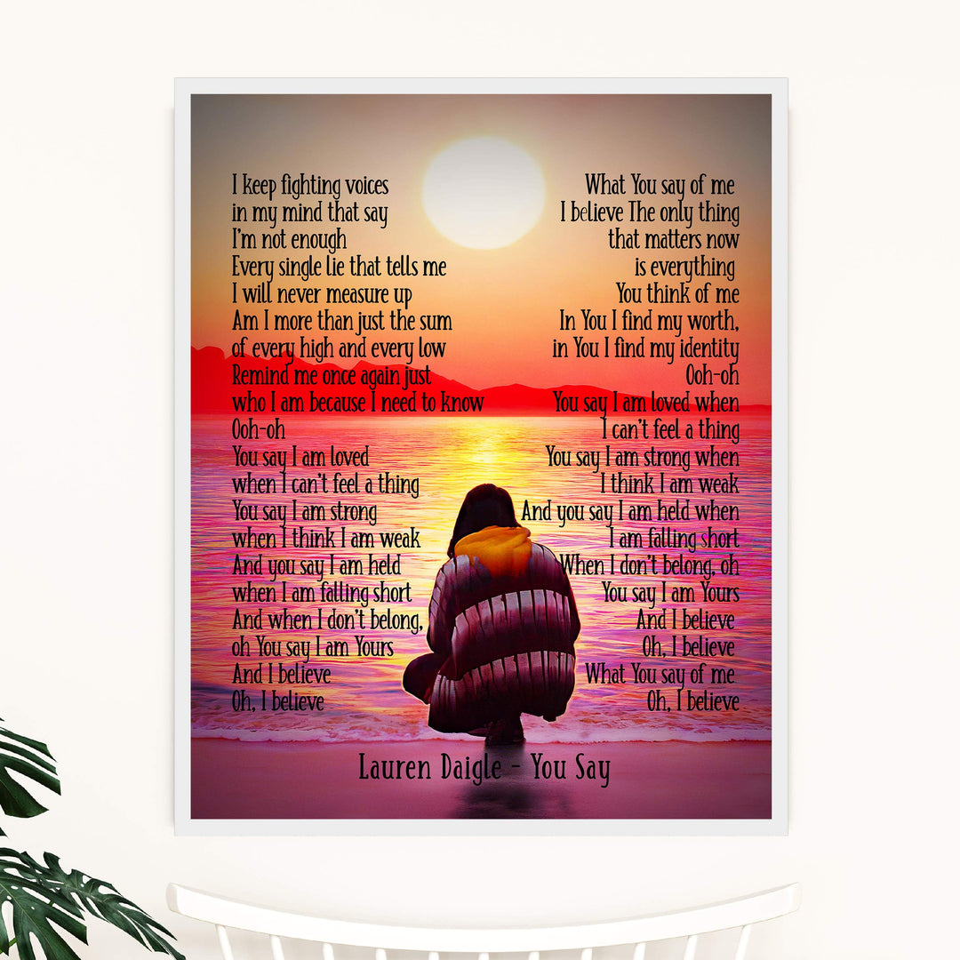 Lauren Daigle-"I Believe" You Say Song Lyrics Wall Art -11 x 14" Worship Music Poster Print-Ready to Frame. Inspirational Home-Office-Studio-Church-Dorm Decor. Perfect Gift for Christian Music Fans!
