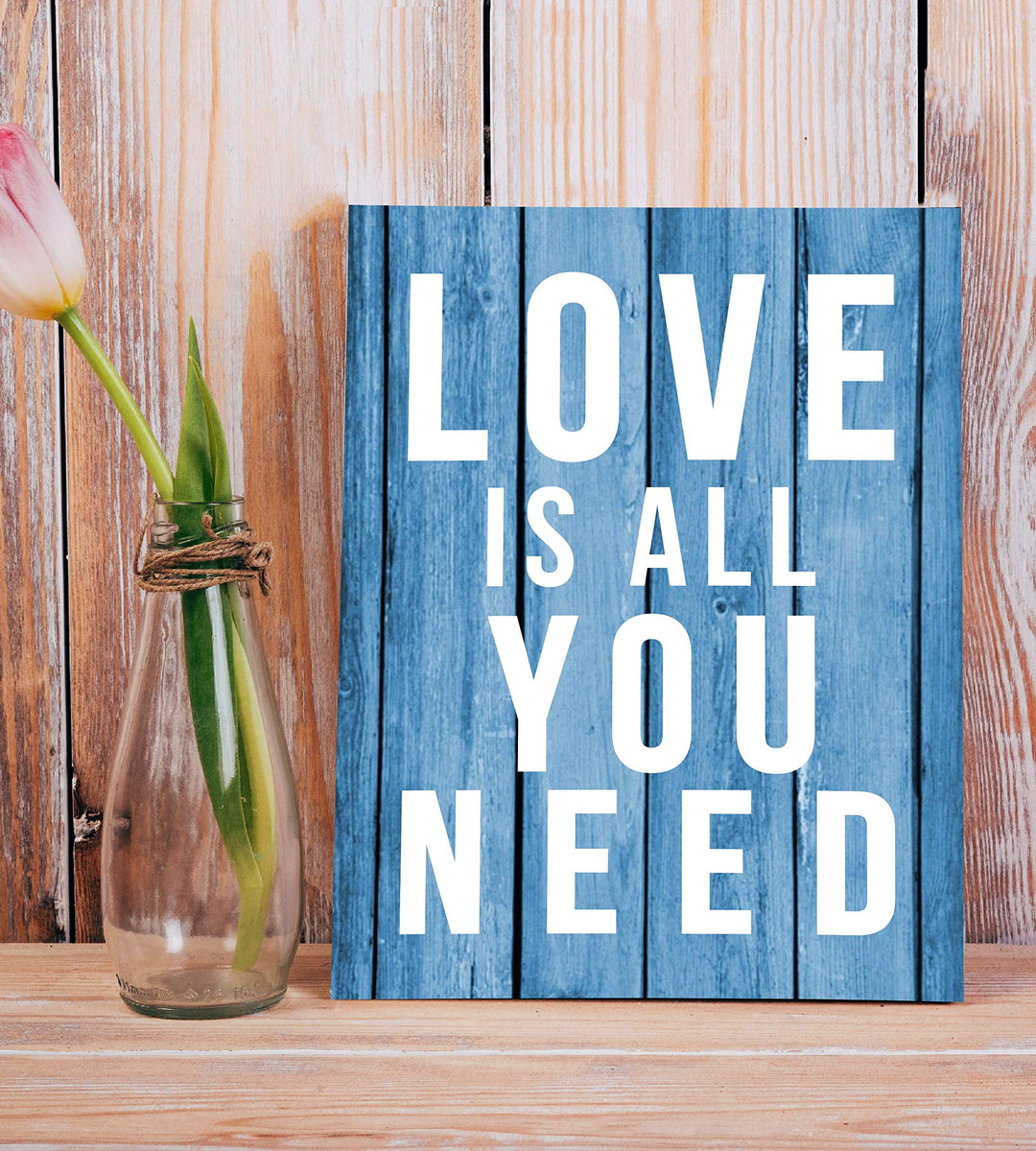 Love Is All You Need-Romantic Wall Art Sign-8 x 10" Inspirational Typographic Wall Print-Ready to Frame. Home-Office-Bedroom-Dorm Decor. Simple, Heartfelt Gift &amp; Reminder-All You Need Is Love!