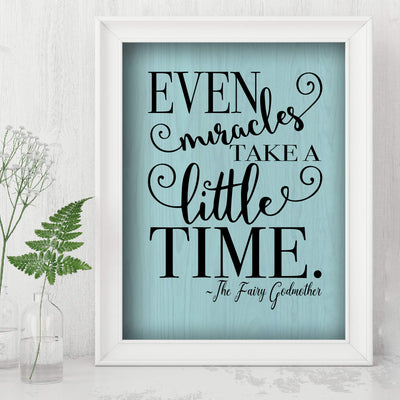 Even Miracles Take A Little Time-Fairy Godmother Quotes -8 x 10" Inspirational Wall Art Print w/Woodgrain Design-Ready to Frame. Modern Home-Girls Bedroom-Princess-Nursery Decor! Printed on Paper.