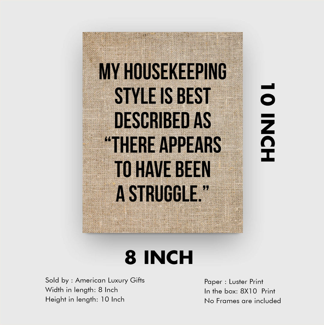 Housekeeping Style Is-Appears to Have Been a Struggle Funny Wall Sign-8 x 10" Rustic Typographic Art Print-Ready to Frame. Humorous Family Decor for Home-Farmhouse. Great Welcome Sign and Fun Gift!