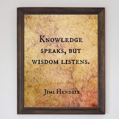 Jimi Hendrix Quotes-"Knowledge Speaks, But Wisdom Listens" Inspirational Wall Sign -8 x 10" Vintage Typographic Art Print-Ready to Frame. Perfect Decor for Home-Office-School-Dorm. Great Reminder!