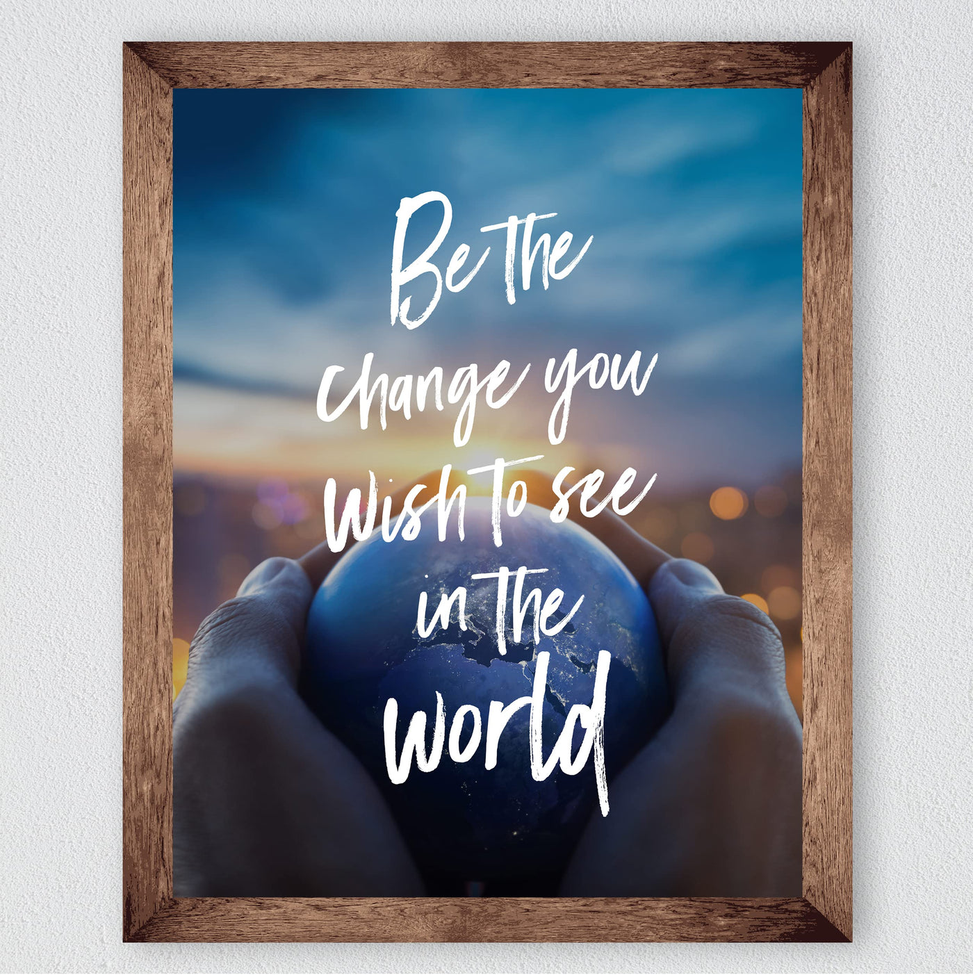 Be Change You Wish to See in World Inspirational Quotes Wall Art -8 x 10" Hands Holding Earth Picture Print -Ready to Frame. Motivational Sign for Home-Office-Studio-School Decor. Great Advice!