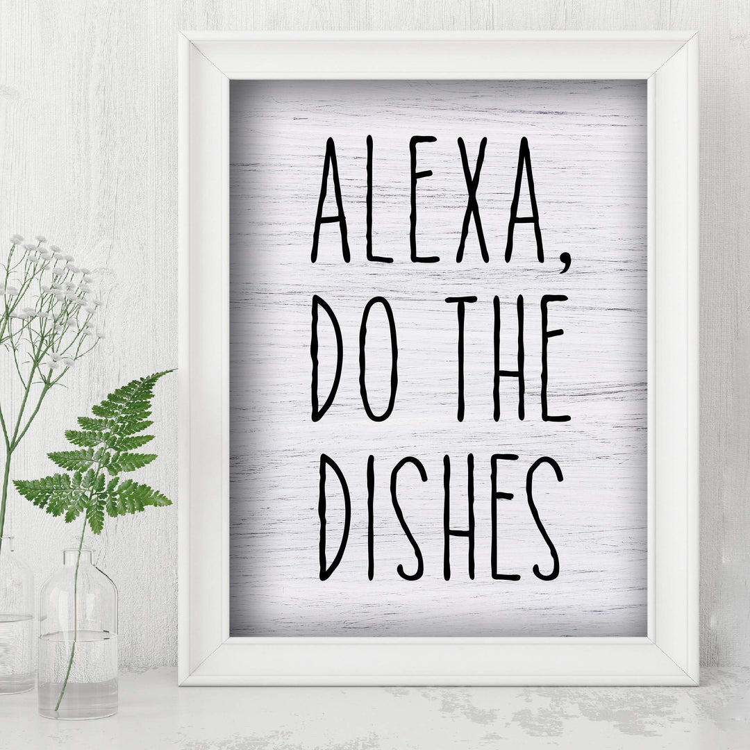 Alexa, Do the Dishes Funny Kitchen Wall Sign - 8 x 10" Typographic Art Print w/Replica Wood Design-Ready to Frame. Humorous Home-Kitchen-Office Decor. Fun Gift for the Tech Nut! Printed on Paper.