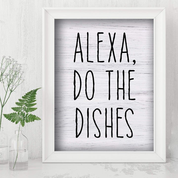 Alexa, Do the Dishes Funny Kitchen Wall Sign - 8 x 10" Typographic Art Print w/Replica Wood Design-Ready to Frame. Humorous Home-Kitchen-Office Decor. Fun Gift for the Tech Nut! Printed on Paper.