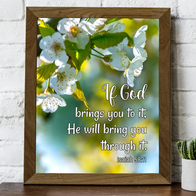 If God Brings You To It-He Will Bring You Through It-Isaiah 58:11- Bible Verse Wall Art -8 x 10"-Floral Scripture Wall Print -Ready to Frame. Inspirational Home-Office-Christian-Faith Decor!