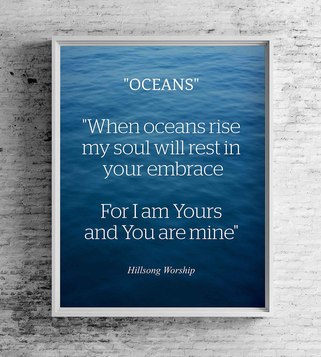 Hillsong Worship-"When Oceans Rise? Song Lyric Wall Art-8 x 10" Typographic Music Print w/Ocean Water Design-Ready to Frame. Inspirational Home-Office-Church Decor. Great Christian Gift of Praise!
