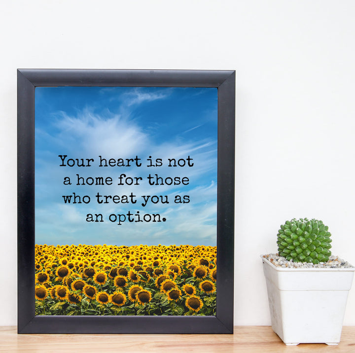 Your Heart Is Not a Home Inspirational Quotes Wall Art Sign -8 x 10" Floral Sunflower Picture Print-Ready to Frame. Motivational Home-Office-Classroom-Sunflowers Decor. Great Gift of Inspiration!
