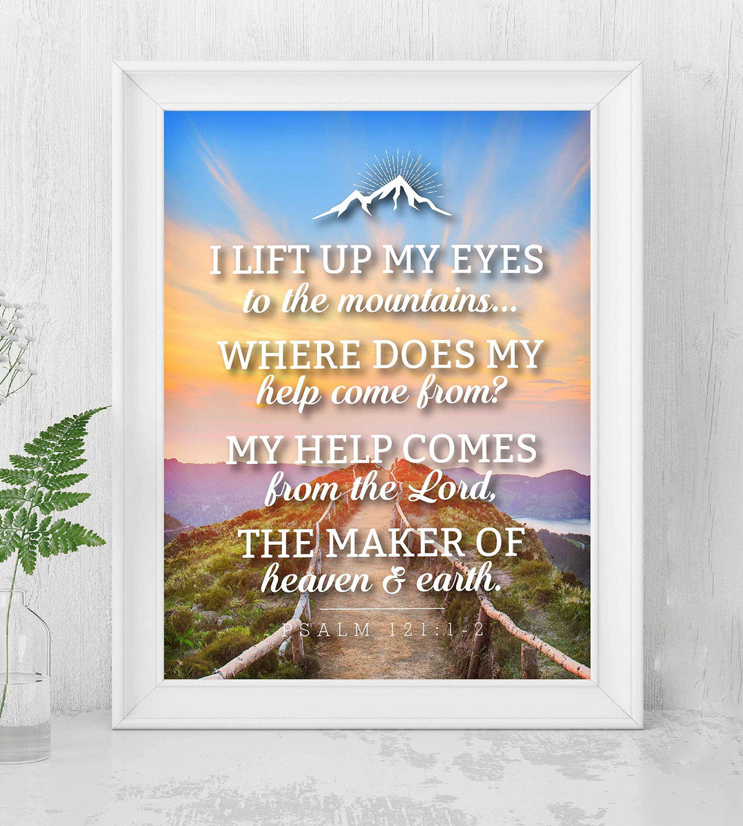 Psalm 121:1-2-"My Help Comes From the Lord-Maker of Heaven &amp; Earth"-Bible Verse Wall Art- 8x10" Christian Poster Print w/Bridge &amp; Mountain Image-Ready to Frame. Perfect Home-Office-Church D?cor!