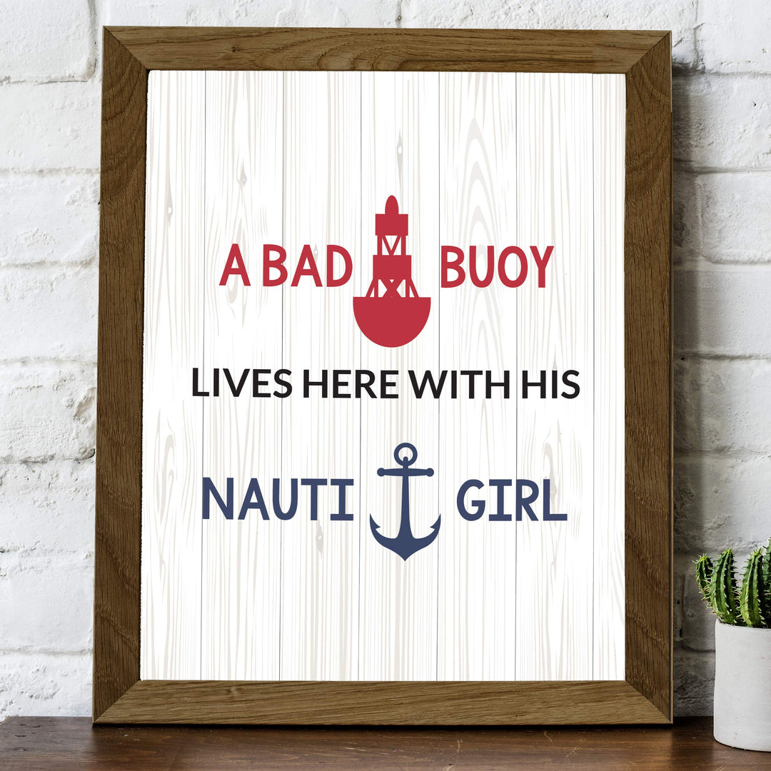 A Bad Buoy Lives Here With His Nauti Girl Funny Beach Sign -8 x 10" Typographic Wall Art Print-Ready to Frame. Humorous Home-Beach House-Ocean-Nautical Decor. Great Gift for Beach Loving Couples!