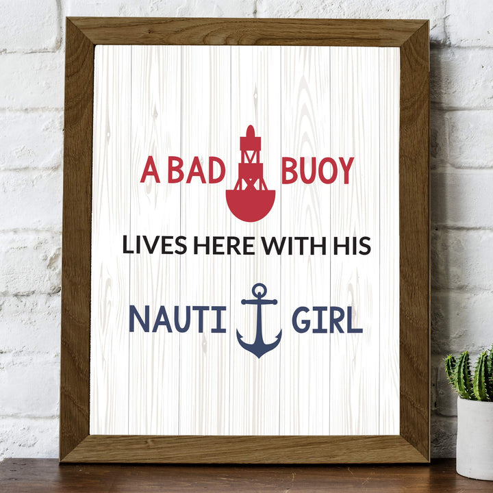 A Bad Buoy Lives Here With His Nauti Girl Funny Beach Sign -8 x 10" Typographic Wall Art Print-Ready to Frame. Humorous Home-Beach House-Ocean-Nautical Decor. Great Gift for Beach Loving Couples!