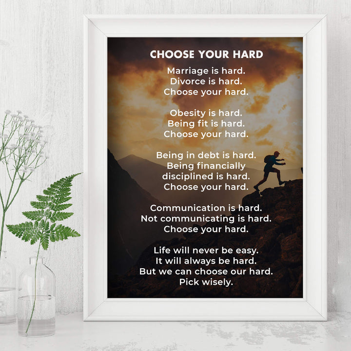 Choose Your Hard-Life Quotes Wall Art -8 x 10" Motivational Poster Print-Ready to Frame. Modern Typographic Design. Inspirational Decoration for Home-Office-Studio-Dorm Decor! Great Advice for All!