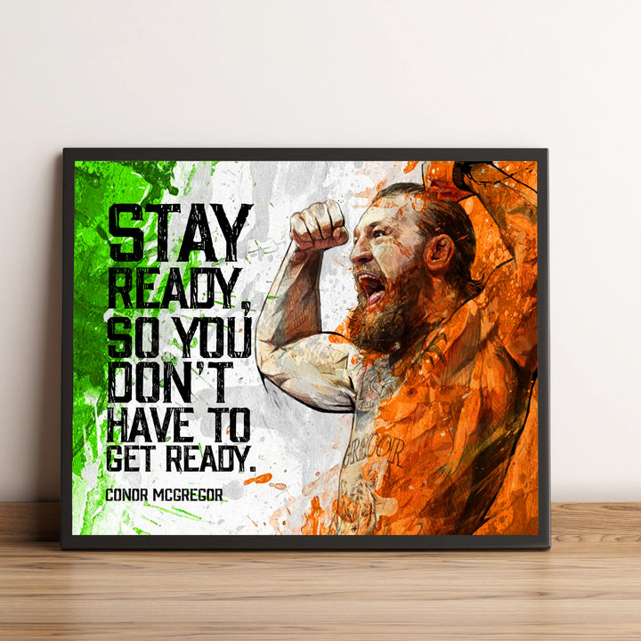 Conor McGregor Quotes-"Stay Ready" -10 x 8" UFC Fighter Poster Print Wall Art -Ready to Frame. Motivational Decoration for Home-Office-School-Man Cave-Gym Decor. Great Gift for MMA Fans!