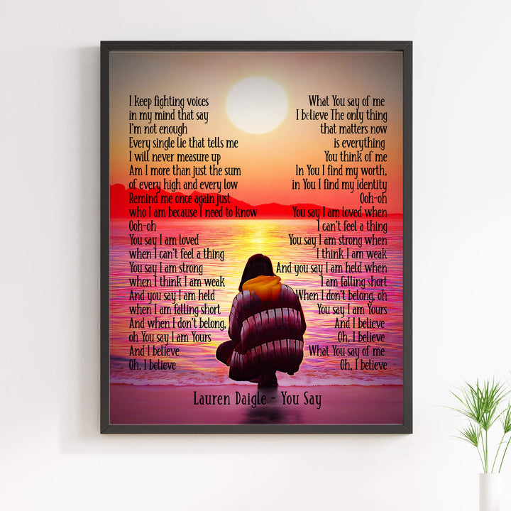 Lauren Daigle-"I Believe" You Say Song Lyrics Wall Art -11 x 14" Worship Music Poster Print-Ready to Frame. Inspirational Home-Office-Studio-Church-Dorm Decor. Perfect Gift for Christian Music Fans!