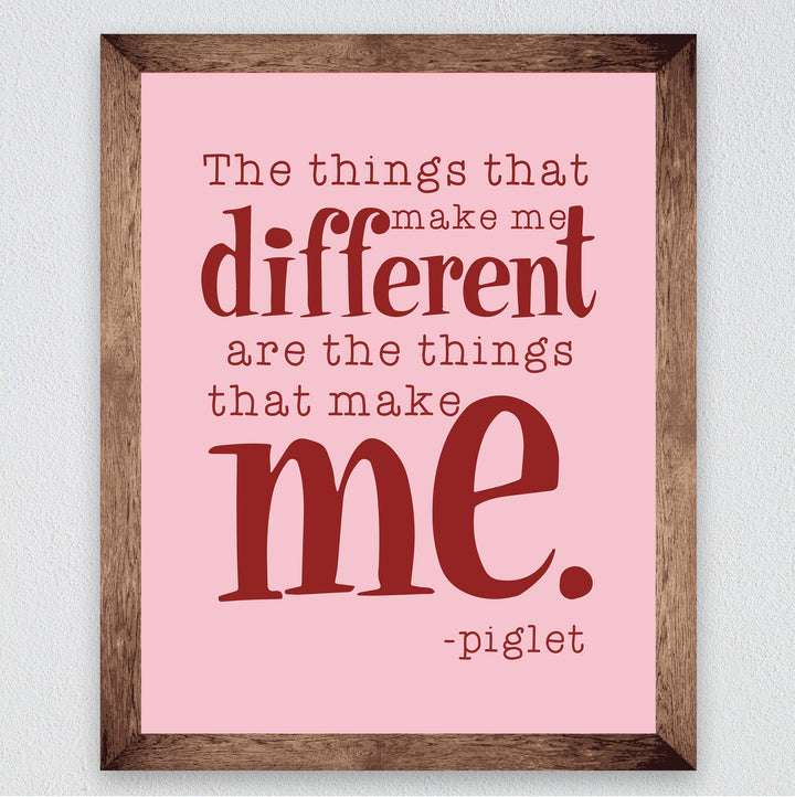 Piglet Quotes Wall Art Decor-"Things That Make Me Different Are Things That Make Me"-8 x 10" Typographic Art Print-Ready To Frame. Perfect Home-Bedroom-Play Room Decor. Great Gift for All Pooh Fans!