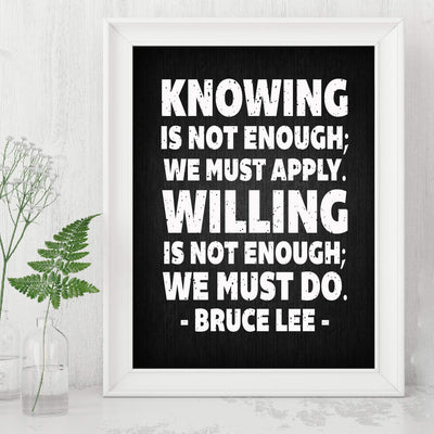 Bruce Lee-"Knowing-Willing Is Not Enough-We Must Do" Motivational Quotes Wall Art -8 x 10" Distressed Typographic Wall Print-Ready to Frame. Home-Office-School-Gym Decor. Great Sign for Motivation!