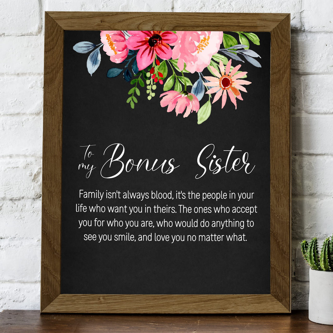 To My Bonus Sister-Love You No Matter What Inspirational Quotes Wall Art -8 x 10"-Modern Floral Print-Ready to Frame. Perfect Home-Office-Studio-Family Decor. Loving, Keepsake Gift for All Sisters!